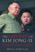 The last days of Kim Jong-Il; the North Korean threat in a changing era