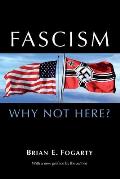 Fascism Why Not Here