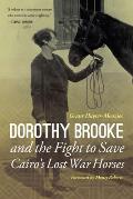 Dorothy Brooke & the Fight to Save Cairos Lost War Horses