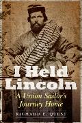 I Held Lincoln A Union Sailors Journey Home