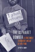 Alphabet Bomber A Lone Wolf Terrorist Ahead of His Time