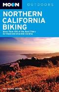 Moon Northern California Biking More Than 160 of the Best Rides for Road & Mountain Biking