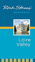 Rick Steves Snapshot Loire Valley 1st Edition