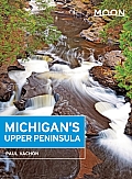 Moon Michigans Upper Peninsula 3rd Edition