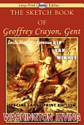 The Sketch Book of Geoffrey Crayon, Gent (Large Print Edition)