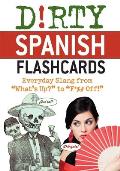 Dirty Spanish Flash Cards Everyday Slang From Whats Up to F% Off