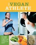 Vegan Athlete Maximizing Your Health & Fitness While Maintaining a Compassionate Lifestyle