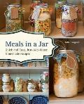 Meals in a Jar Delicious Just Add Water Recipes for Easy Family Meals Homemade Camping Food & Preppers Emergency Storage