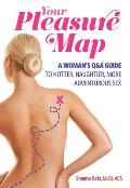 Pleasure Map: A Q&a, Pick-Your-Passion Approach for Hotter, Naughtier, More Adventurous Sex