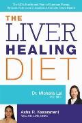 Liver Healing Diet The MDs Nutritional Plan to Eliminate Toxins Aid Recovery & Promote Liver Health
