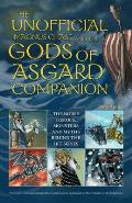 Unofficial Magnus Chase & the Gods of Asgard Companion The Gods Monsters Myths & Stories Behind the New Hit Series