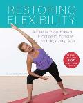 Restoring Flexibility A Gentle Yoga Based Practice to Increase Mobility at Any Age