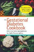 Gestational Diabetes Cookbook 101 Delicious Dietitian Approved Recipes for a Healthy Pregnancy & Baby