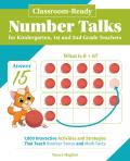 Classroom-Ready Number Talks for Kindergarten, First and Second Grade Teachers: 1000 Interactive Activities and Strategies That Teach Number Sense and