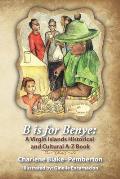 B is for Benye: A Virgin Islands Historical and Cultural Book