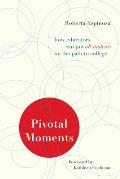 Pivotal Moments: How Educators Can Put All Students on the Path to College