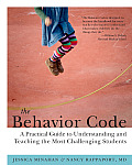 Behavior Code A Practical Guide to Understanding & Teaching the Most Challenging Students