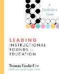 Leading Instructional Rounds in Education: A Facilitator's Guide