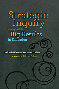 Strategic Inquiry Starting Small for Big Results in Education