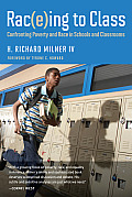Raceing to Class Confronting Poverty & Race in Schools & Classrooms
