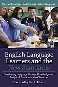 English Language Learners & the New Standards Developing Language Content Knowledge & Analytical Practices in the Classroom