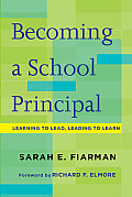 Becoming a School Principal Learning to Lead Leading to Learn