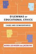 Dilemmas of Educational Ethics Cases & Commentaries