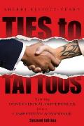 Ties to Tattoos Second Edition