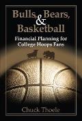 Bulls Bears & Basketball Financial Planning for College Hoops Fans
