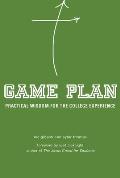 Game Plan: Practical Wisdom for the College Experience