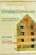 Intentional Community Handbook For Idealists Hypocrites & Wannabe Disciples of Jesus