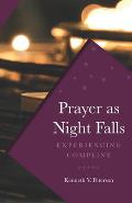 Prayer as Night Falls: Experiencing Compline
