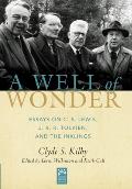 A Well of Wonder: C. S. Lewis, J. R. R. Tolkien, and the Inklings Volume 1