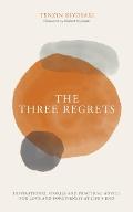 Three Regrets Inspirational Stories & Practical Advice for Love & Forgiveness at Lifes End