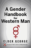 A Gender Handbook for Western Man