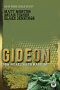 Gideon From Weakling to Warrior