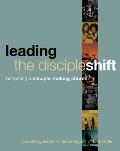 Leading the Discipleshift: Becoming a Disciple-Making Church