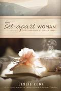 Set Apart Woman Gods Invitation to Sacred Living