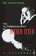 My Inventions The Autobiography Of Nikola Tesla