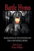 Battle Hymn Revelations of the Sinister Plan for a New World Order