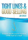 Tight Lines and Good Selling: Business Growth Lessons Learned at the Point of a Hook