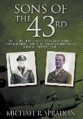 Sons of the 43rd: The Story of Delmar Dotson, Gray Allison, and the Men of the 43rd Bombardment Group in the Southwest Pacific