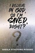 I Believe in God, So I'm Saved, Right?