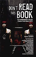 Dont Read This Book 13 Forbidden Tales from the Mad City