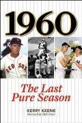 1960: The Last Pure Season