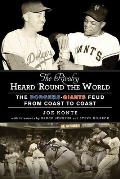 Rivalry Heard Round the World The Dodgers Giants Feud from Coast to Coast