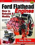 Ford Flathead Engines: How to Rebuild & Modify