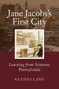 Jane Jacobs's First City: Learning from Scranton, Pennsylvania