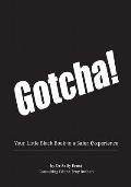 Gotcha!: Your Little Black Book to a Safer E-Xperience
