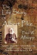 The Life Story Of Albert Pike